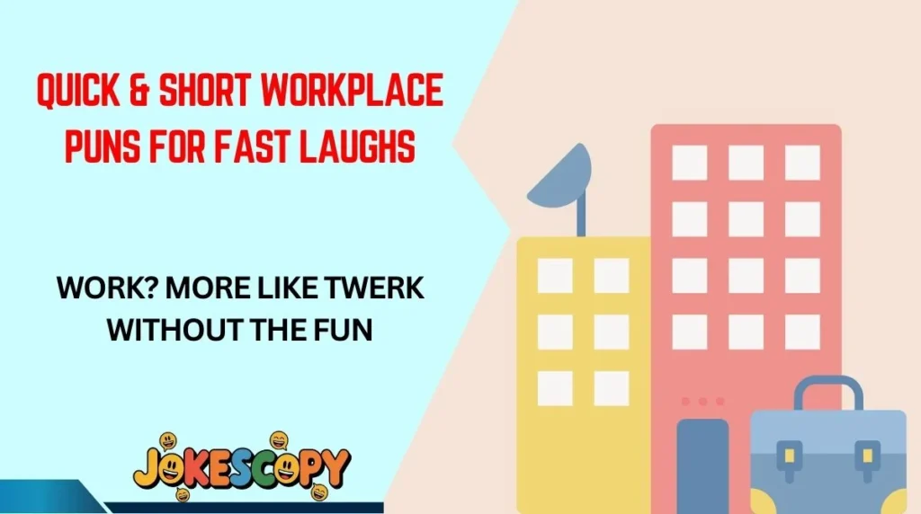 Quick & Short Workplace Puns for Fast Laughs