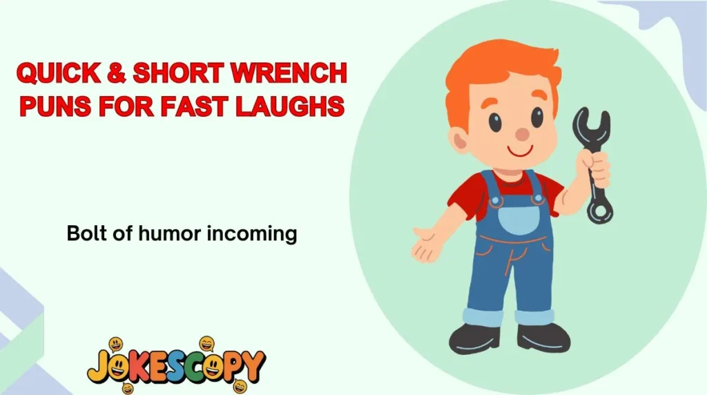 Quick & Short Wrench Puns for Fast Laughs