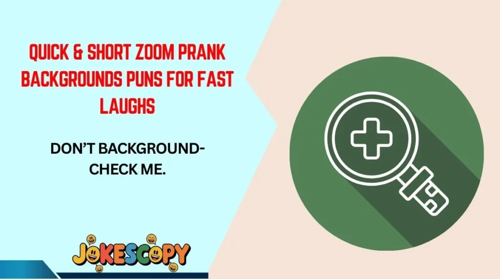 Quick & Short Zoom Prank Backgrounds Puns for Fast Laughs