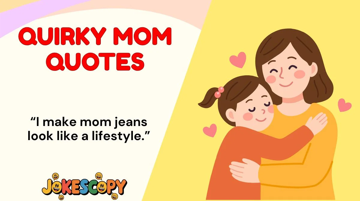 Quirky Mom Quotes