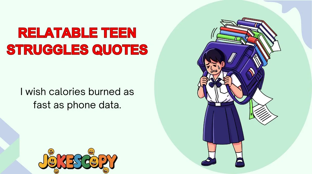 Relatable Teen Struggles Quotes