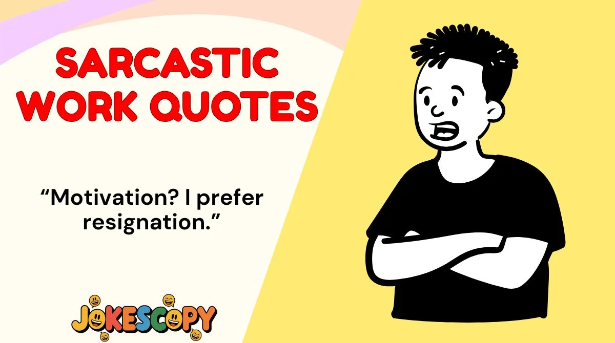 Sarcastic Work Quotes