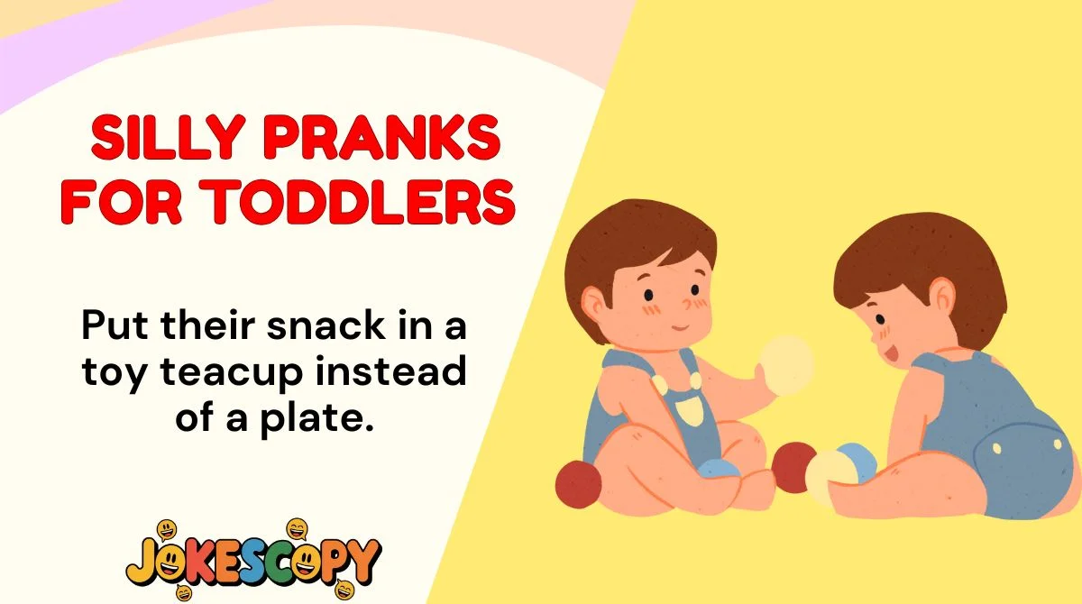 Silly Pranks for Toddlers