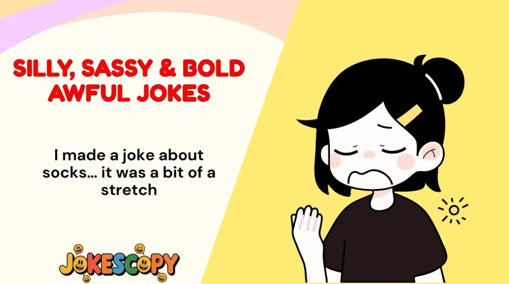Silly, Sassy & Bold Awful Jokes