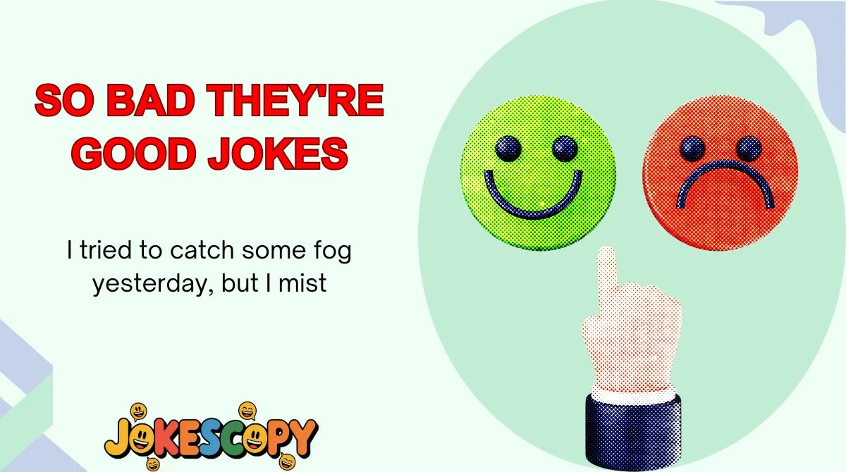 So Bad They're Good Jokes