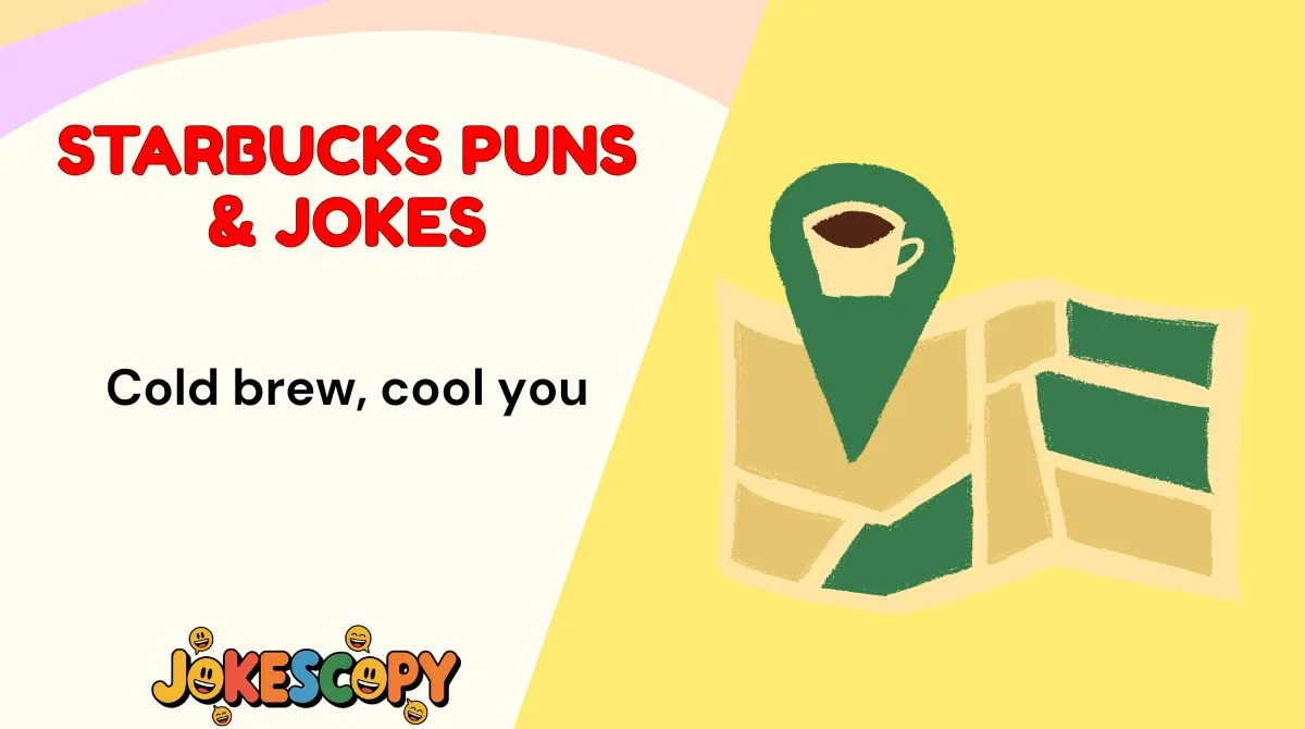 Starbucks Puns & Jokes
