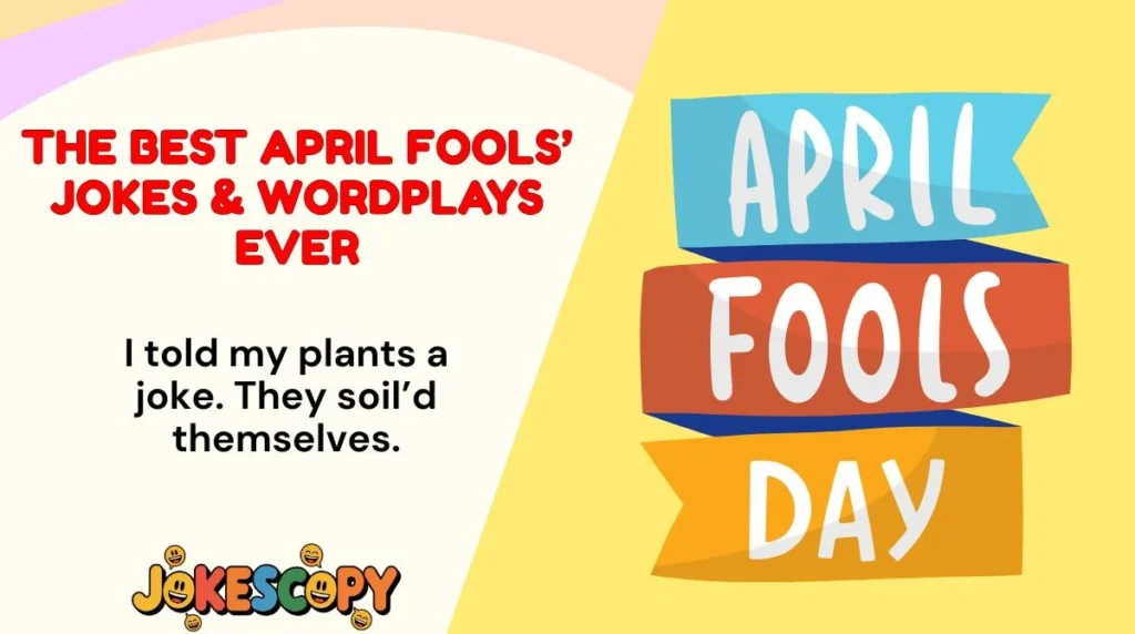 The Best April Fools’ Jokes & Wordplays Ever