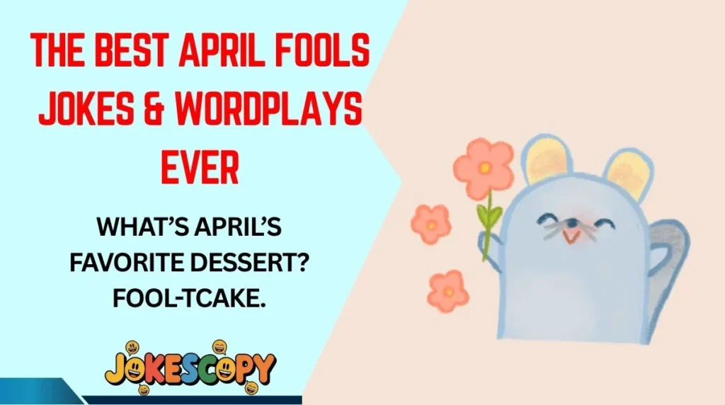 The Best April Fools Jokes & Wordplays Ever