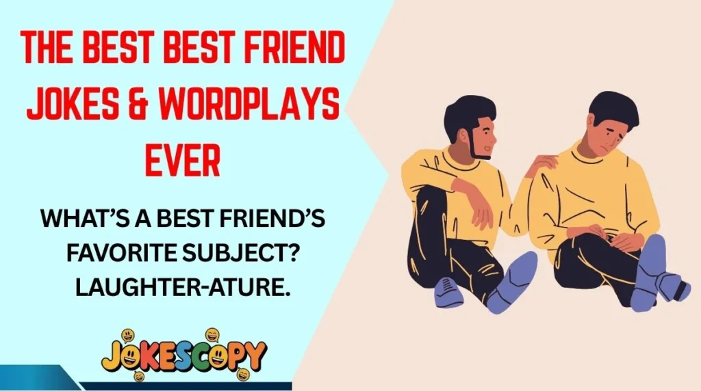 The Best Best Friend Jokes & Wordplays Ever