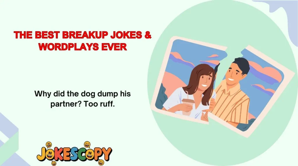 The Best Breakup Jokes & Wordplays Ever