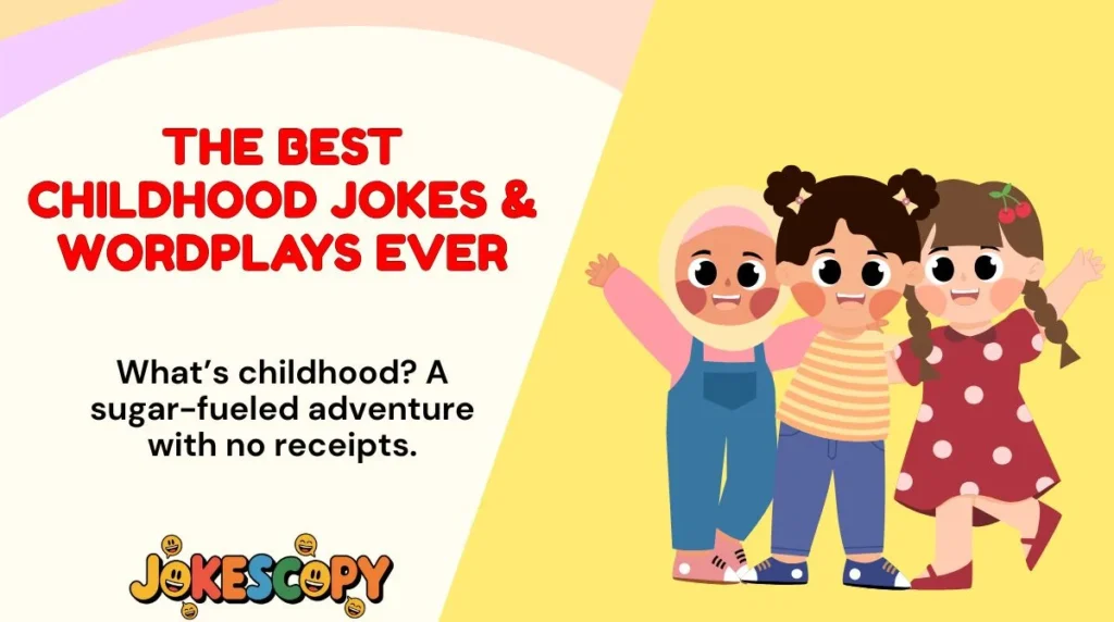 The Best Childhood Jokes & Wordplays Ever