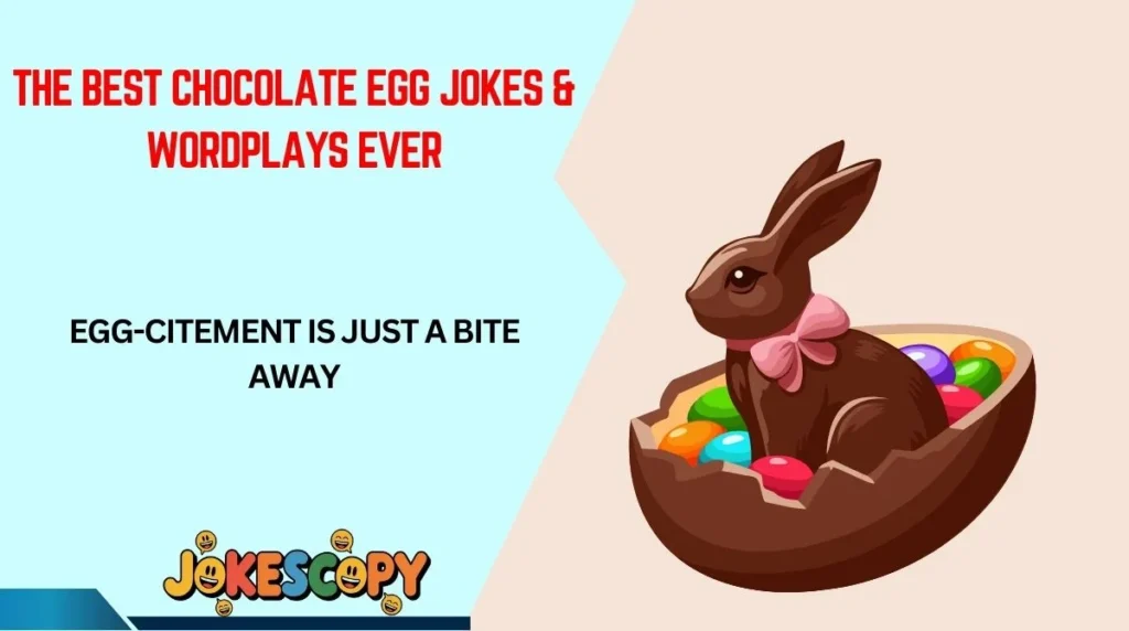 The Best Chocolate Egg Jokes & Wordplays Ever