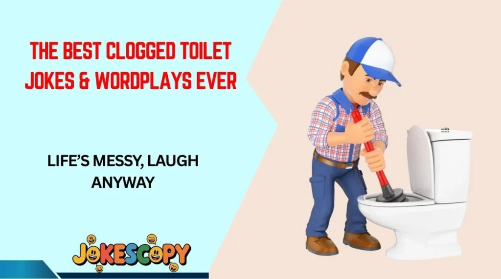 The Best Clogged Toilet Jokes & Wordplays Ever