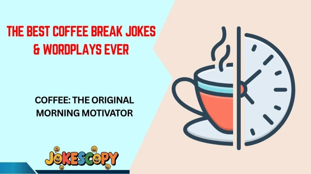 The Best Coffee Break Jokes & Wordplays Ever