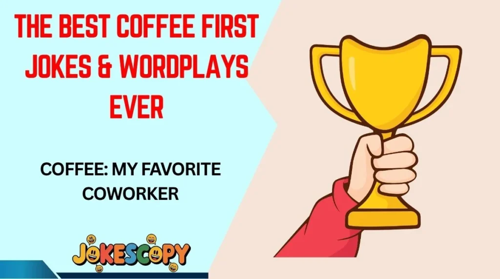 The Best Coffee First Jokes & Wordplays Ever