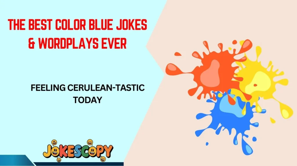 The Best Color Blue Jokes & Wordplays Ever