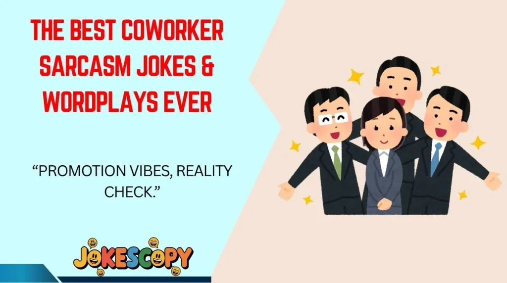 The Best Coworker Sarcasm Jokes & Wordplays Ever
