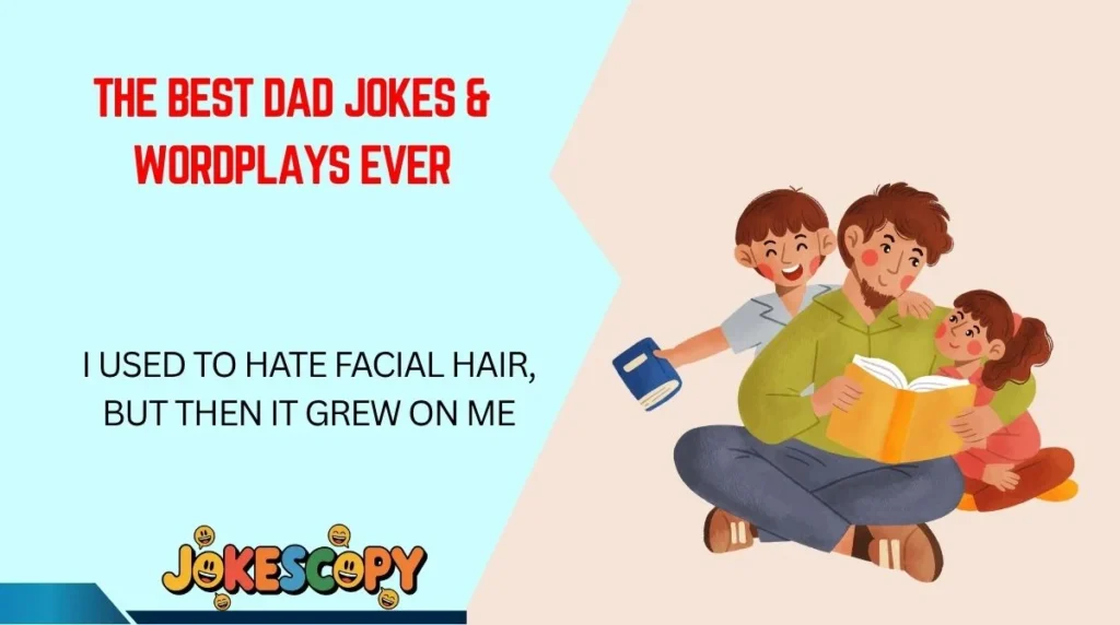 The Best Dad Jokes & Wordplays Ever