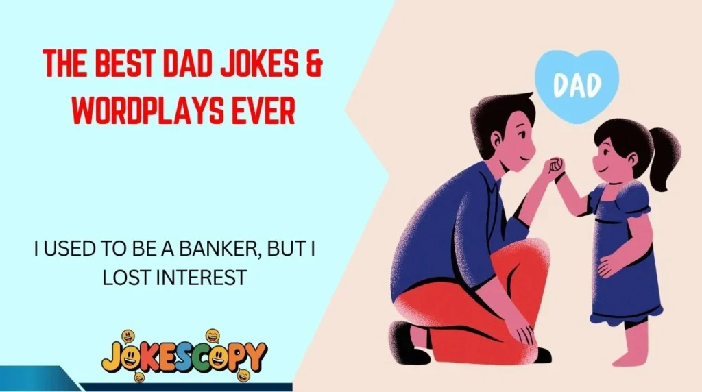 The Best Dad Jokes & Wordplays Ever