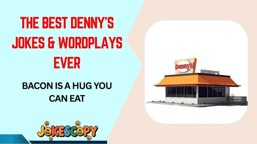 The Best Denny’s Jokes & Wordplays Ever