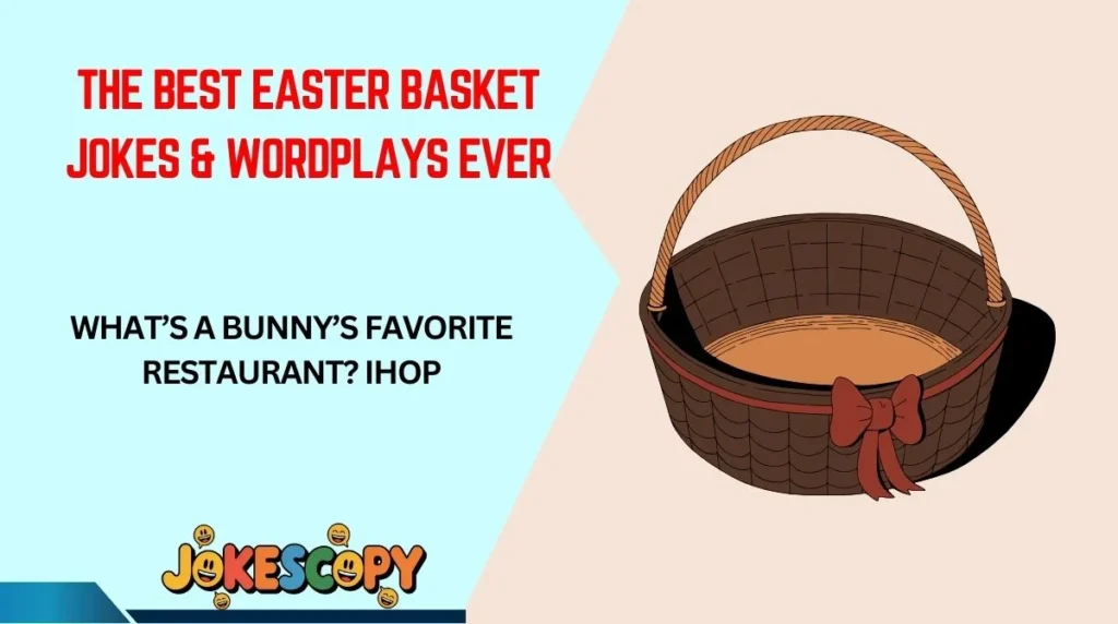 The Best Easter Basket Jokes & Wordplays Ever