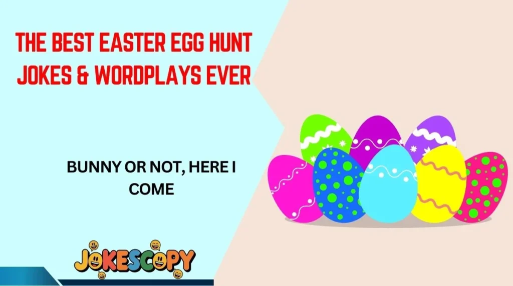 The Best Easter Egg Hunt Jokes & Wordplays Ever
