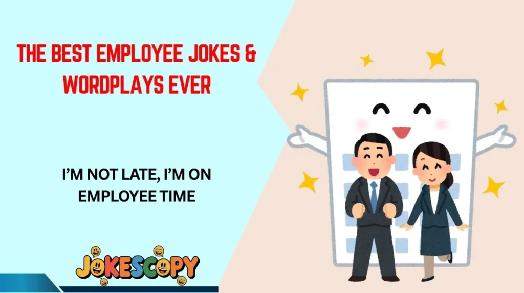 The Best Employee Jokes & Wordplays Ever
