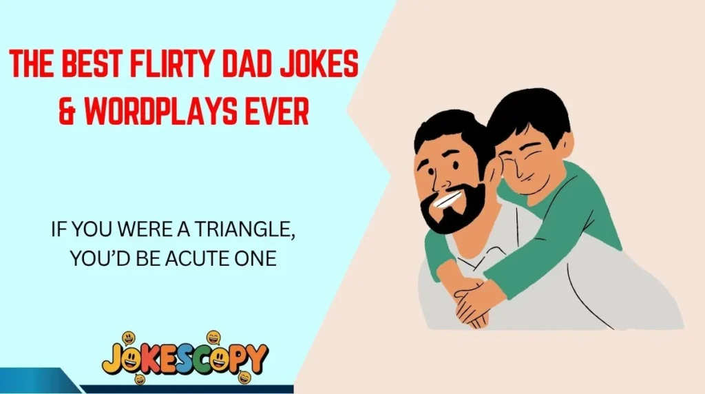 The Best Flirty Dad Jokes & Wordplays Ever