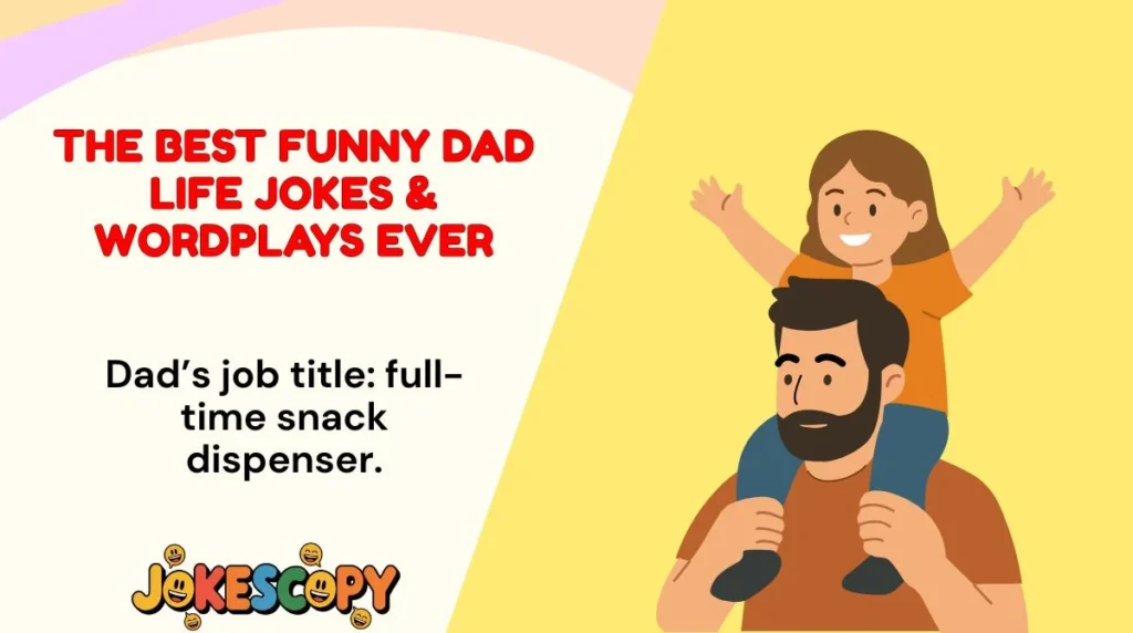 The Best Funny Dad Life Jokes & Wordplays Ever