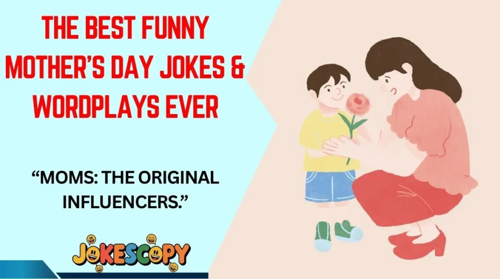 The Best Funny Motherâs Day Jokes & Wordplays Ever