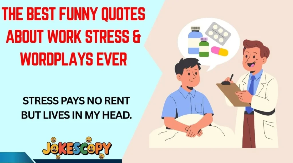 The Best Funny Quotes About Work Stress & Wordplays Ever