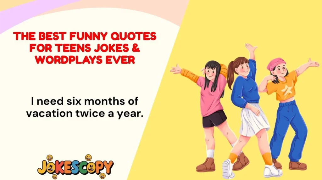 The Best Funny Quotes for Teens Jokes & Wordplays Ever