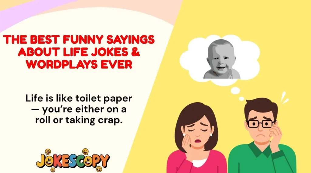 The Best Funny Sayings About Life Jokes & Wordplays Ever