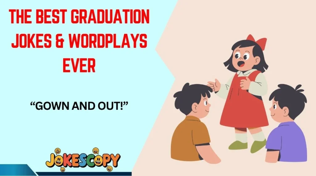 The Best Graduation Jokes & Wordplays Ever