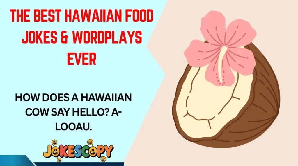 The Best Hawaiian Food Jokes & Wordplays Ever