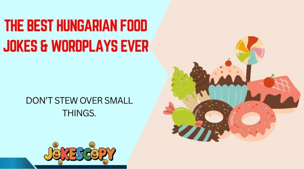 The Best Hungarian Food Jokes & Wordplays Ever