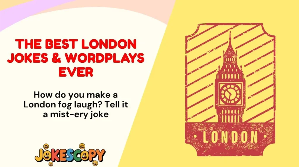The Best London Jokes & Wordplays Ever