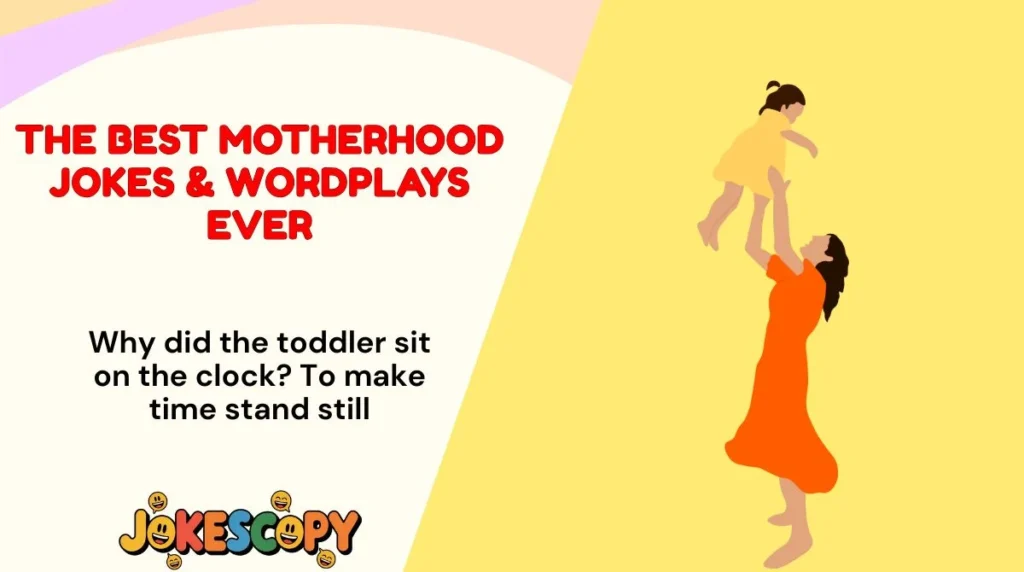 The Best Motherhood Jokes & Wordplays Ever