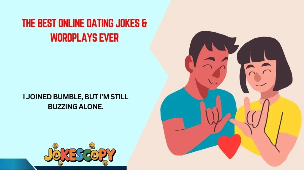 The Best Online Dating Jokes & Wordplays Ever