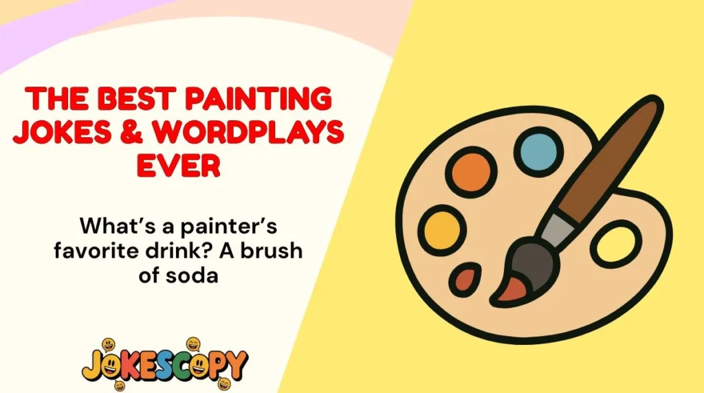 The Best Painting Jokes & Wordplays Ever
