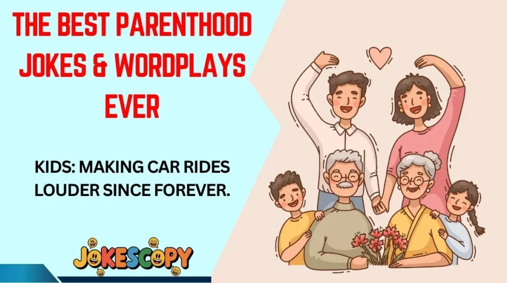 The Best Parenthood Jokes & Wordplays Ever