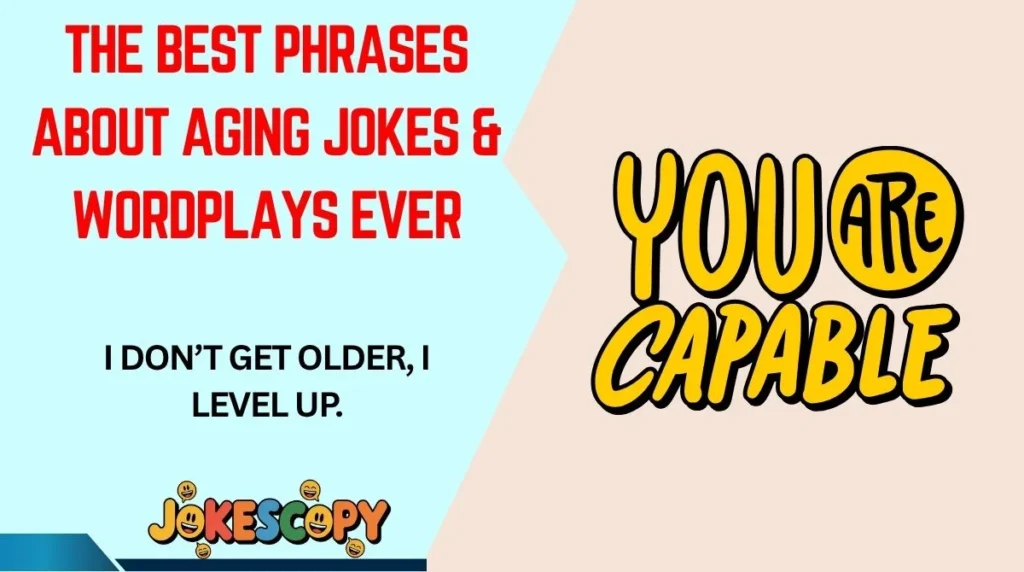 The Best Phrases About Aging Jokes & Wordplays Ever