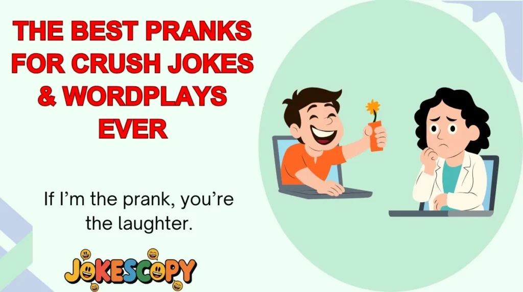 The Best Pranks for Crush Jokes & Wordplays Ever