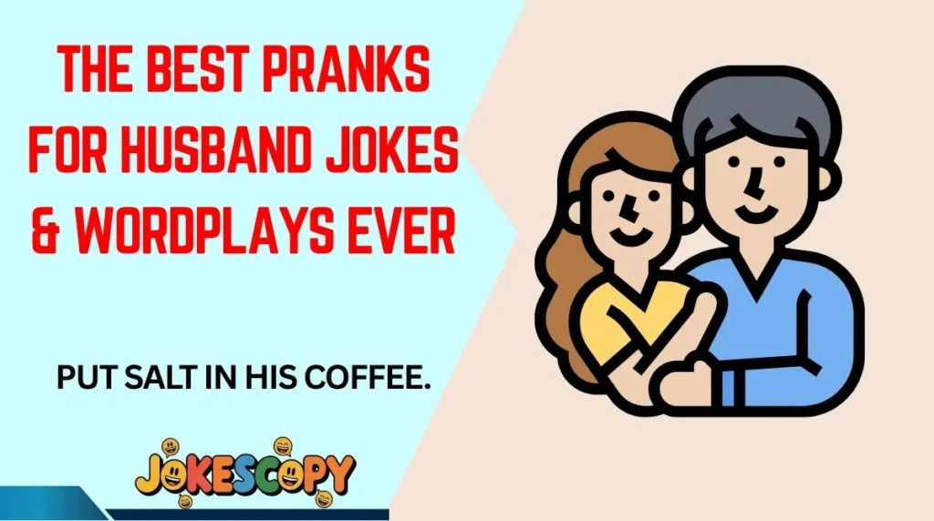 The Best Pranks for Husband Jokes & Wordplays Ever