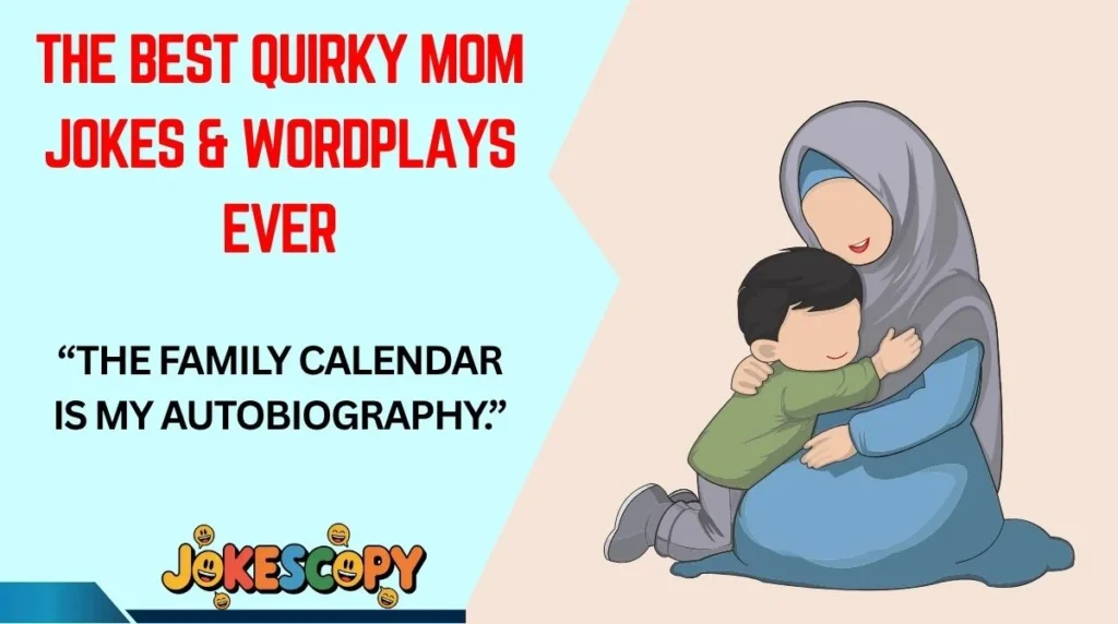 The Best Quirky Mom Jokes & Wordplays Ever