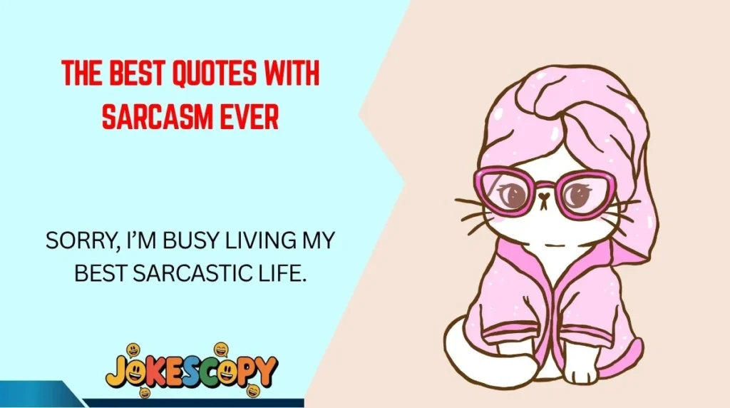 The Best Quotes With Sarcasm Ever