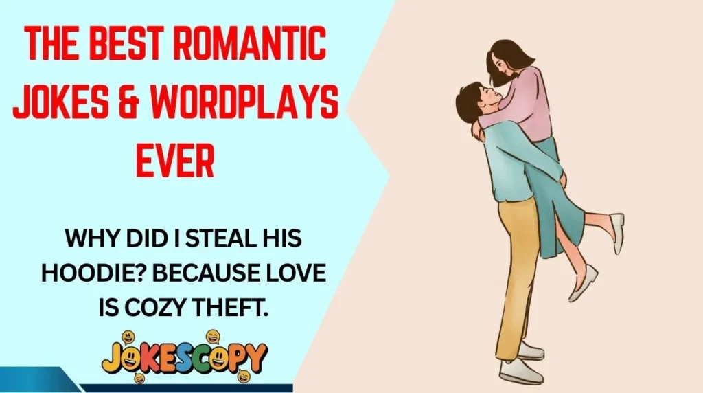 The Best Romantic Jokes & Wordplays Ever