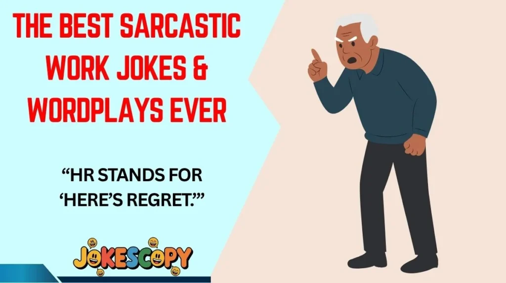 The Best Sarcastic Work Jokes & Wordplays Ever