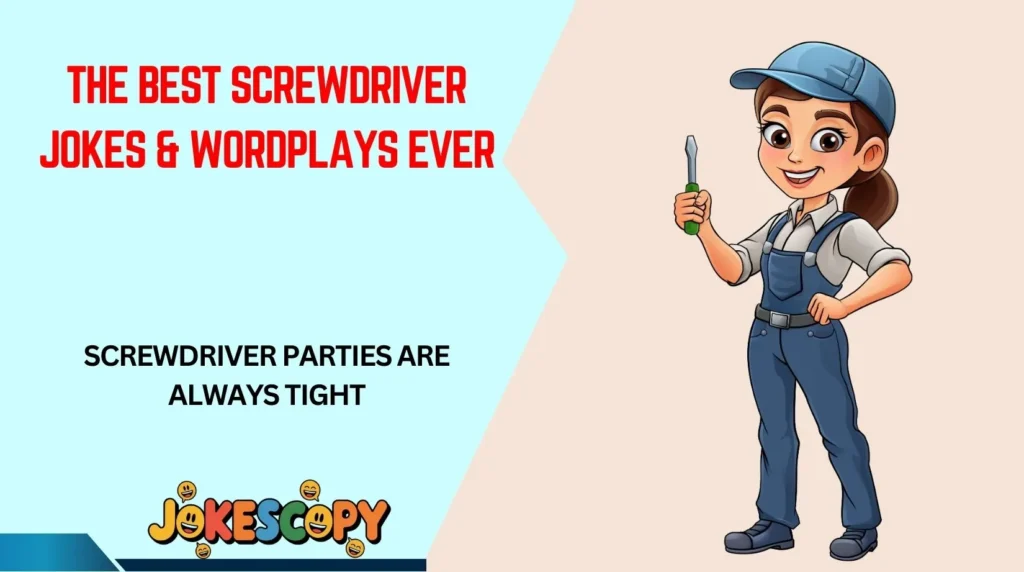 The Best Screwdriver Jokes & Wordplays Ever