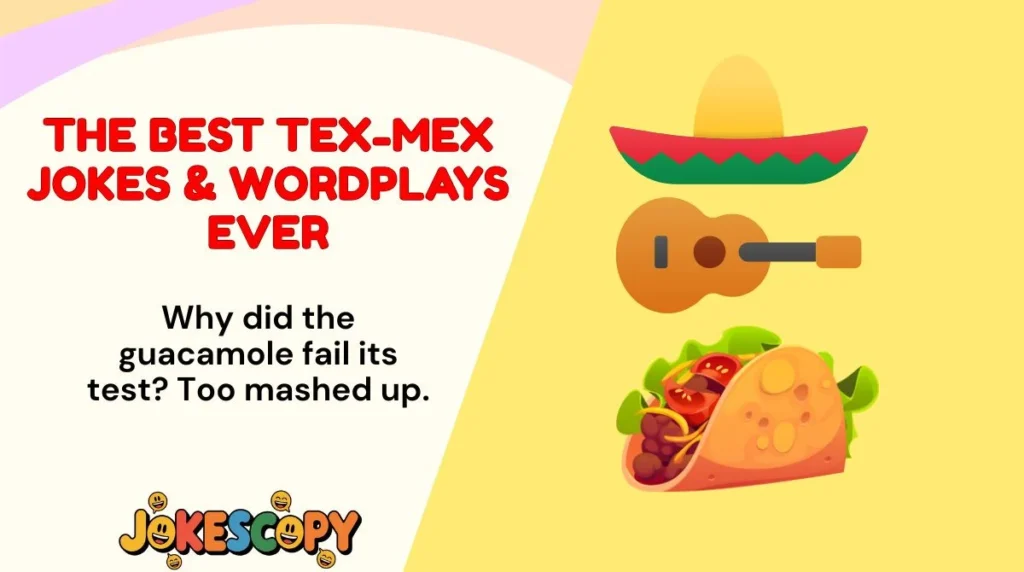 The Best Tex-Mex Jokes & Wordplays Ever